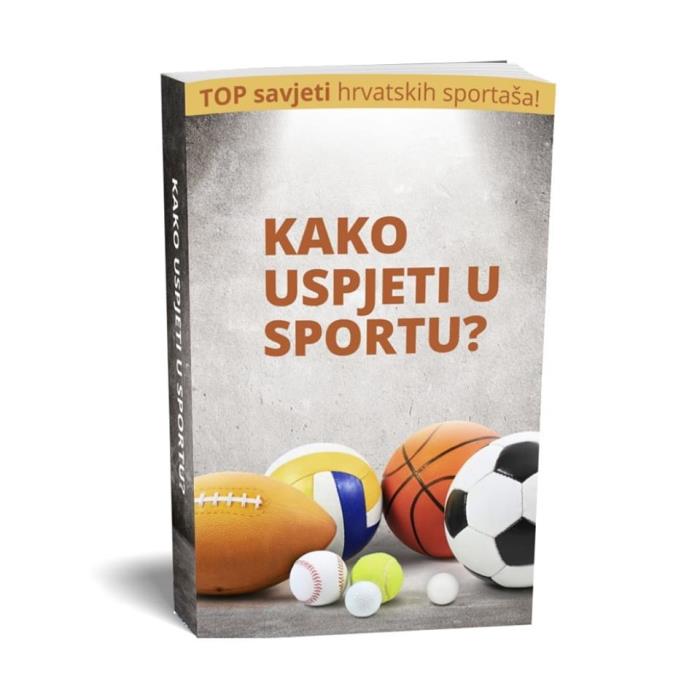 Besplatna knjiga: Kako uspjeti u sportu – TOP savjeti hrvatskih sportaša